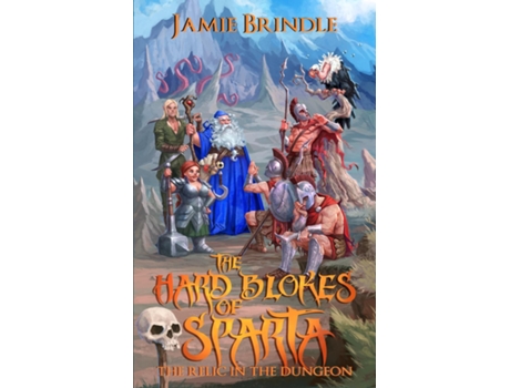 Livro The Hard Blokes Of Sparta The Relic In The Dungeon The Princess In The Tower De Jamie Brindle (inglês)