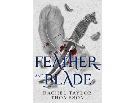 Livro Feather and Blade de Rachel Taylor Thompson (Inglês)