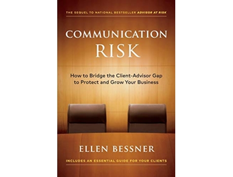 Livro Communication Risk How to Bridge the ClientAdvisor Gap to Protect and Grow Your Business de Ellen Bessner (Inglês)