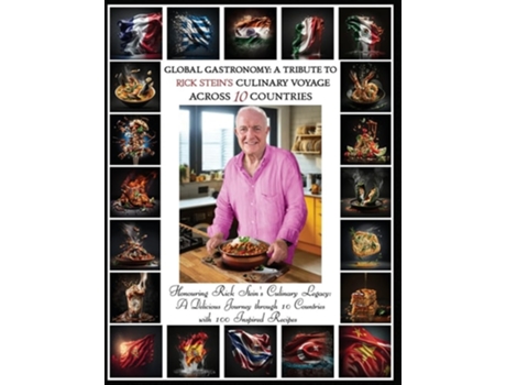 Livro quotGlobal Gastronomy A Tribute to Rick Steins Culinary Voyage Across 10 Countriesquot de Ellie Richards e James Richards (Inglês)