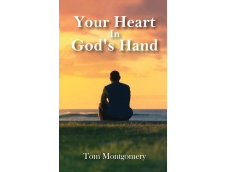 Livro Your Heart In Gods Hand De Tom Montgomery (inglês)