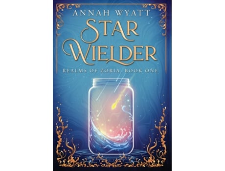 Livro Star Wielder Realms of Zoria, Book One de Annah Wyatt (Inglês)