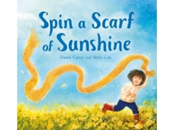 Livro Spin a Scarf of Sunshine de Dawn Casey (Inglês - Capa Dura)