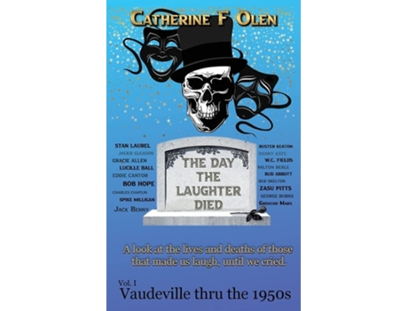 Livro The Day The Laughter Died Volume 1 Vaudeville Through The 1950s De Catherine F Olen (inglês)