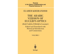 Livro The Arabic Version Of Euclids Optics De Elaheh Kheirandish (inglês)