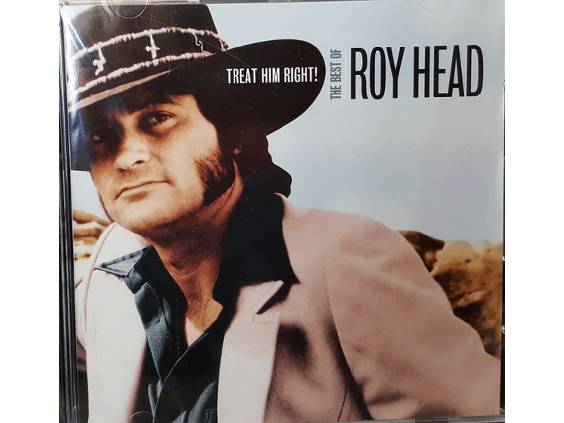 CD Roy Head - Treat Him Right! The Best Of Roy Head
