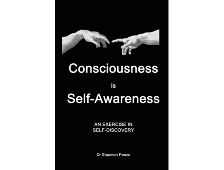 Livro Consciousness is Self-Awareness: An Exercise in Self-Discovery Shannon Panzo (Inglês)