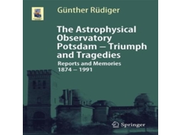 Livro Astrophysical Observatory Potsdam - Triumph and Tragedies de Gunther Rudiger (Inglês)