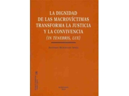 Livro La Dignidad De Las Macrovictimas Transforma La Justicia Y La Convivencia / The Dignity Of Victims Becomes Justice And Coexistence de Antonio Beristain Ipiña (Espanhol)