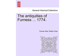 Livro The Antiquities Of Furness ... 1774. A New Edition With Additions. De Thomas West E William Close (inglês)