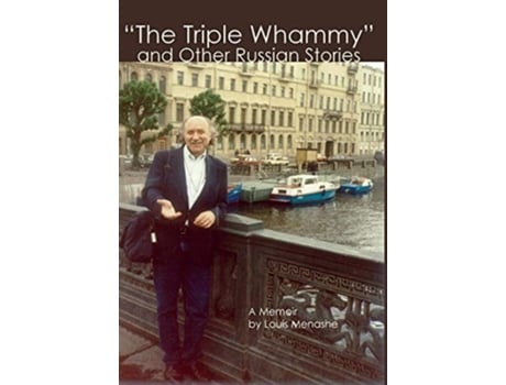 Livro "THE TRIPLE WHAMMY" AND OTHER RUSSIAN STORIES: A Memoir de Louis Menashe ( Inglês )