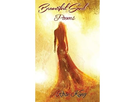 Livro Beautiful Soul Poems de Rose King (Inglês)