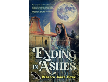 Livro Ending in Ashes A Short Story Collection de Rebecca Jones-Howe (Inglês)