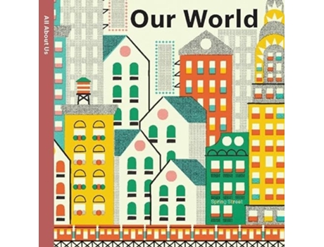 Livro Spring Street All About Us Our World De Boxer Books E Pintachan (inglês)