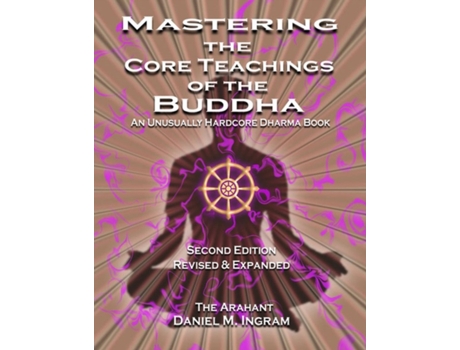 Livro mastering the core teachings of the buddha de daniel ingram (inglês)