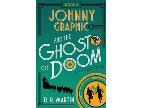 Livro Johnny Graphic and the Ghost of Doom Johnny Graphic Adventures de D R Martin (Inglês)