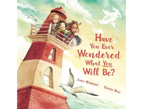Livro Have You Ever Wondered What You Will Be? De Junia Wonders (inglês)