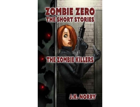Livro The Zombie Killers De Jk Norry (inglês)
