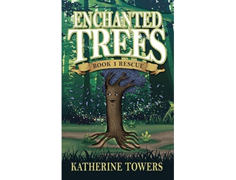 Livro Enchanted Trees Book 1 Rescue de Katherine Towers (Inglês)