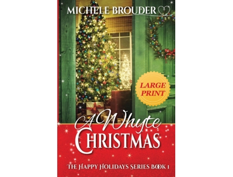 Livro A Whyte Christmas Large Print De Michele Brouder (inglês)
