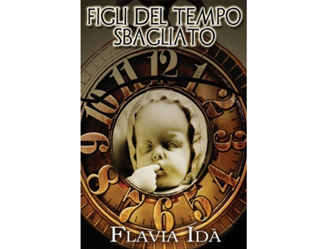 Livro Figli Del Tempo Sbagliato De Flavia Idà (inglês)