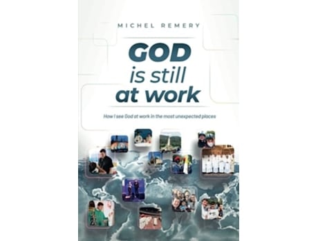 Livro God Is Still At Work De Michel Remery (inglês)