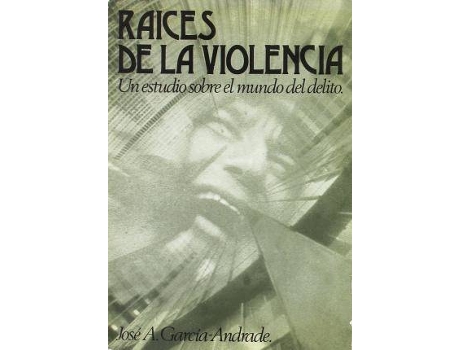 Livro Raíces de la violencia de José Antonio García-Andrade Fernández Monzón (Espanhol)