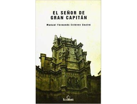 Livro El Señor De Gran Capitán de Manuel Estévez Goytre (Espanhol)