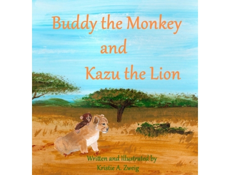 Livro Buddy the Monkey and Kazu the Lion Kristie Zweig (Inglês)