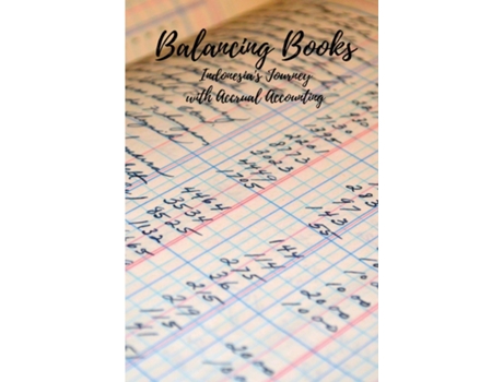 Livro Balancing Books Indonesias Journey with Accrual Accounting de Kevan Joey (Inglês)