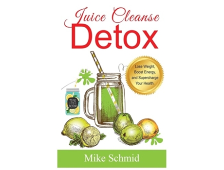 Livro Juice Cleanse Detox De Mike Schmid (inglês)