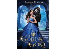 Livro Of Goblins and Gold de Emma Hamm (Inglês)
