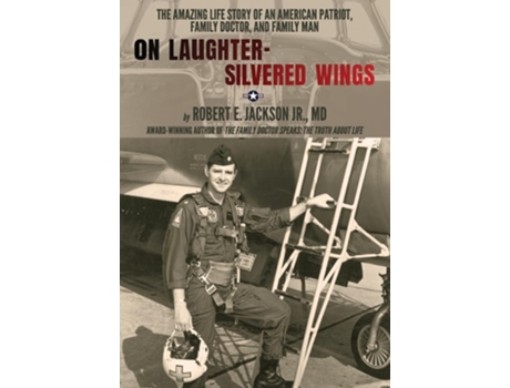 Livro On Laughter-Silvered Wings de Robert Jackson Jr M D (Inglês - Capa Dura)