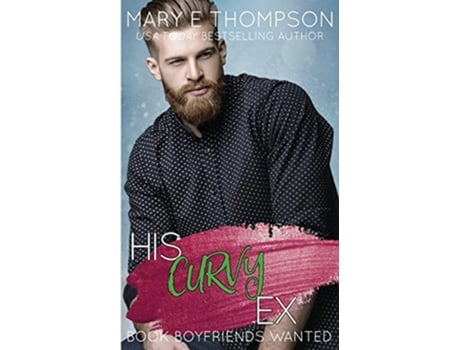 Livro His Curvy Ex A Small Town Curvy Girl Romance De Mary E Thompson (inglês)