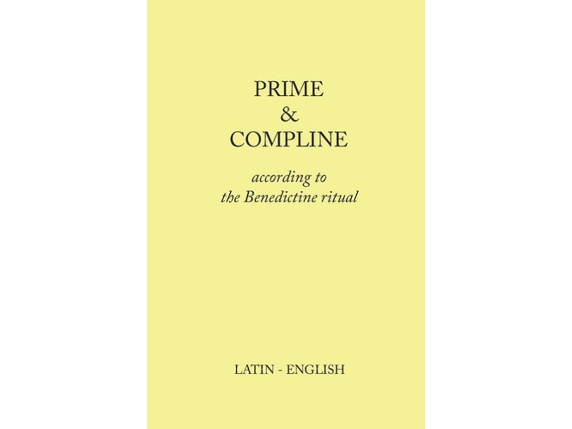 Livro Prime And Compline According To The Benedictine Ritual De Monks Of Clear Creek (inglês)