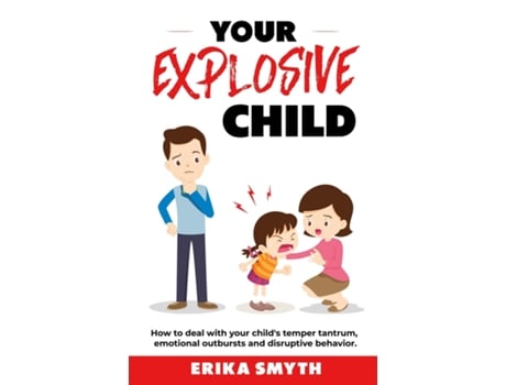Livro Your Explosive Child de Erika Smyth (Inglês)