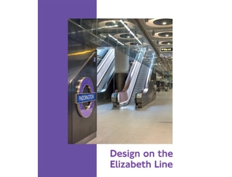 Livro Design on the Elizabeth Line de John Glover e Jon Hunter (Inglês - Capa Dura)