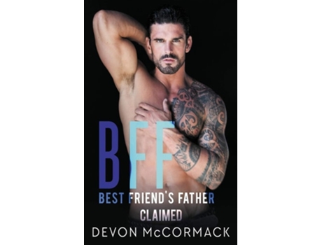 Livro Bff Best Friends Father Claimed De Devon Mccormack (inglês)