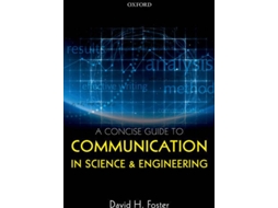 Livro Concise Guide to Communication in Science and Engineering de David H Foster (Inglês)