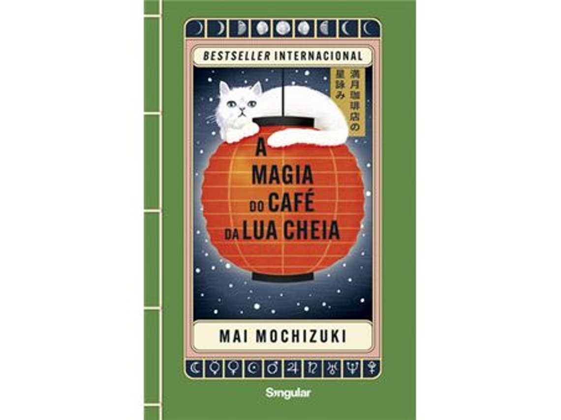 Livro A Magia Do Café Da Lua Cheia De Mai Mochizuki (português)