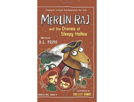 Livro Merlin Raj And The Drones Of Sleepy Hollow A Halloween Dogs Tale De D G Priya (inglês - Capa Dura)