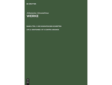 Livro Werke Lfg 2 Orationes I et II contra Arianos Ancient Greek Edition de Athanasius Alexandrinus (Grego Antigo - Capa Dura)
