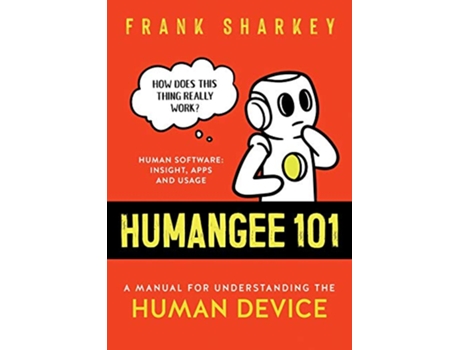 Livro Humangee 101 A Manual for Understanding the Human Device de Frank Sharkey (Inglês)