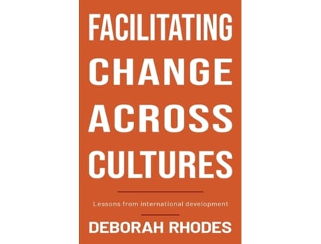 Livro Facilitating Change Across Cultures De Deborah Rhodes (inglês)