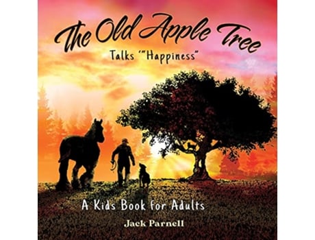 Livro The Old Apple Tree Talks Happiness de Jack Parnell (Inglês)