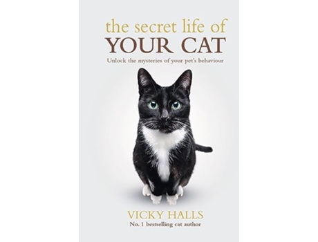 Livro The Secret Life Of Your Cat Unlock the mysterious of your pet’s behaviour de Vicky Halls (Inglês)