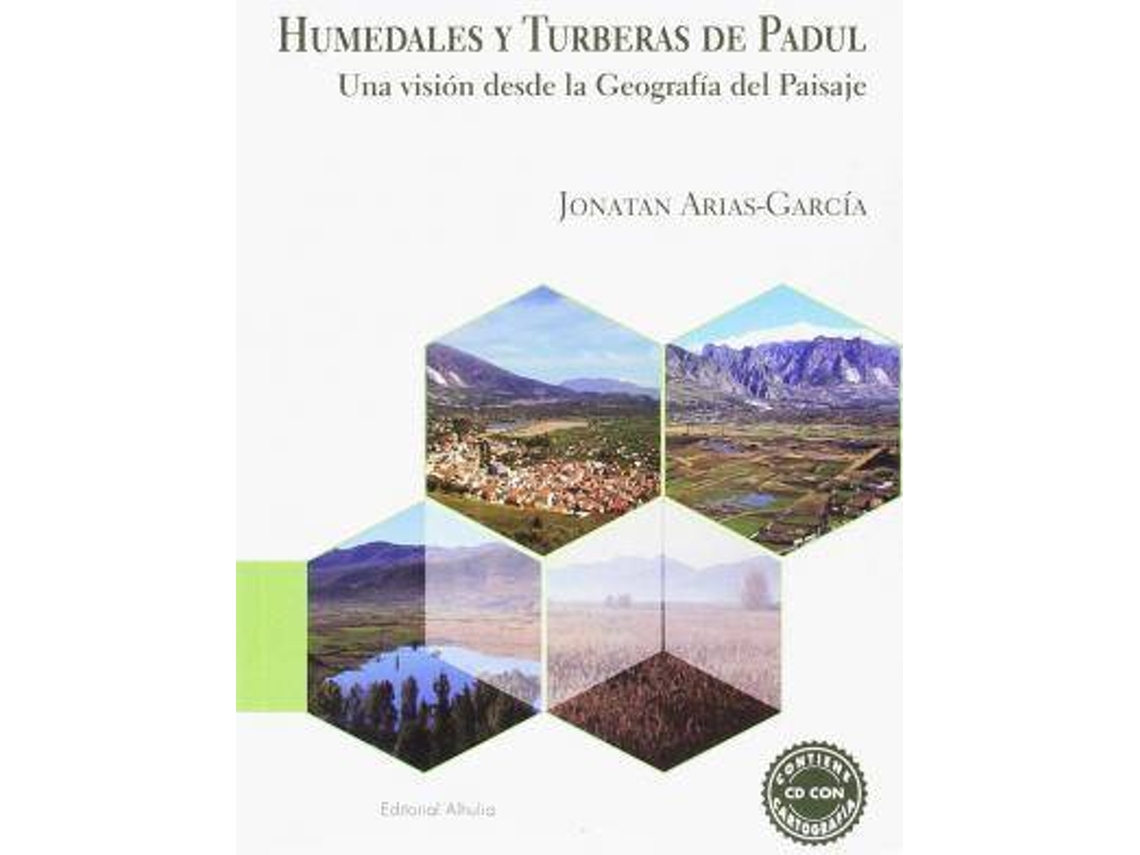 Livro Humedales Y Turberas De Padul Una Visión Desde La Geografía Del Paisaje de Jonatan Arias García (Espanhol)