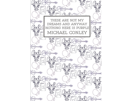 Livro These Are Not My Dreams And Anyway Nothing Here Is Purple de Michael Conley (Inglês)
