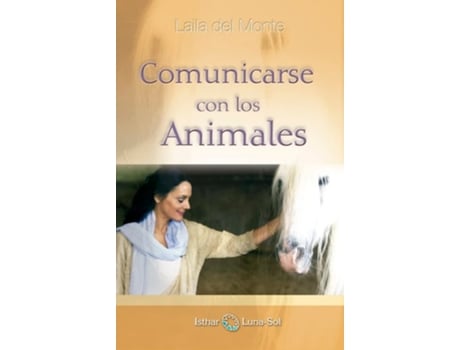 Livro Comunicarse Con Los Animales Da Editorial Isthar Luna-sol De Laila Del Monte (espanhol)