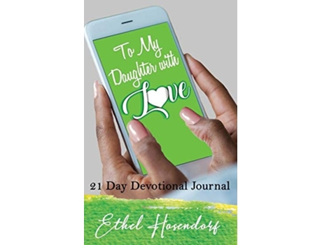 Livro To My Daughter With Love 21-day Devotional Journal De Ethel Hosendorf (inglês)